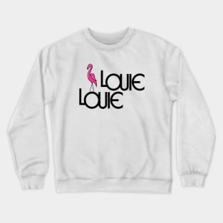 Louie Louie Crewneck Sweatshirt